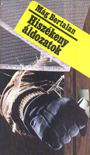 Mág Bertalan - Hiszékeny áldozatok