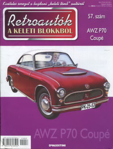 Joanna Dowgiatto-Tyszka (szerk.) - Retroautók a keleti blokkból 57. szám - AWZ P70 Coupé