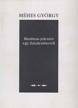 Mhes Gyrgy - Bizalmas jelents egy fiatalemberrl