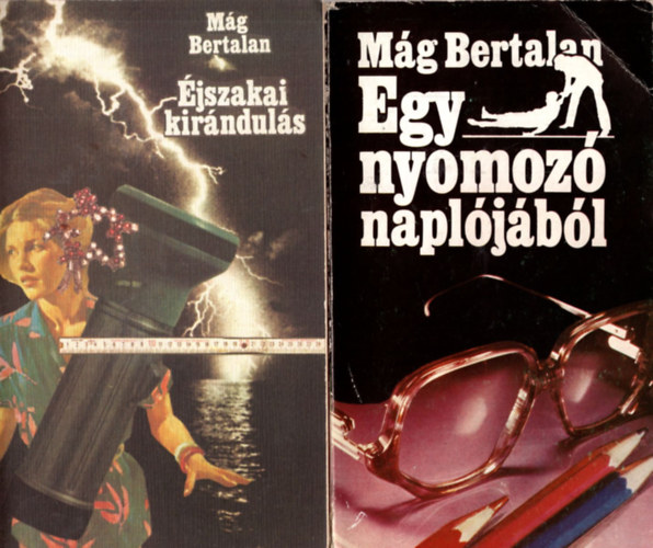 M�g Bertalan - 2 db M�g Bertalan k�nyv (egy�tt) :Egy nyomoz� napl�j�b�l +�jszakai kir�ndul�s.