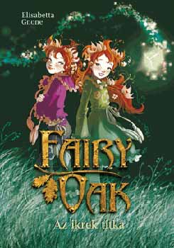 Elisabetta Gnone - Fairy Oak 1. - Az ikrek titka