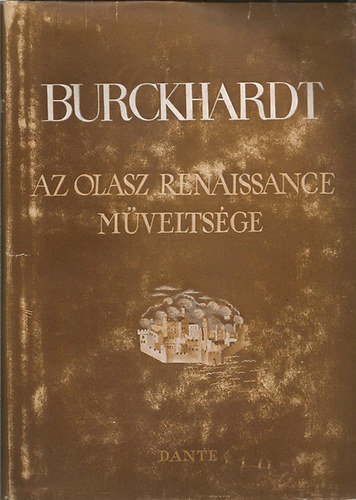 Jacob Burckhardt - Az olasz renaissance mveltsge