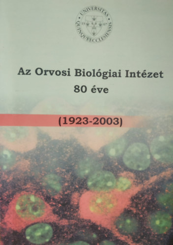 Szebernyi Jzsef  (szerk.) - Az Orvosi Biolgia Intzet 80 ve (1923-2003)