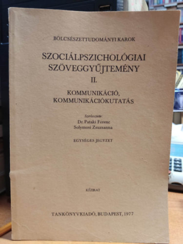 Dr. Pataki Ferenc  (szerk.); Solymosi Zsuzsanna (szerk.) - Szocilpszicholgiai szveggyjtemny II. - Kommunikci, kommunikcikutats