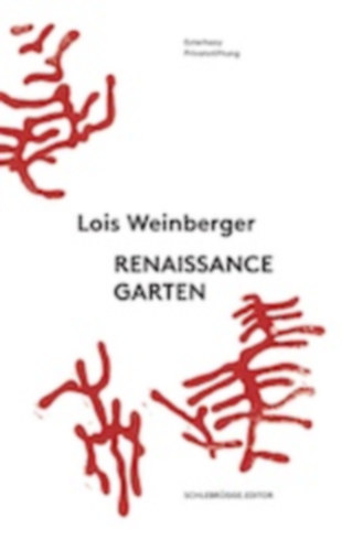 Lois Weinberger - Renaissance Garten