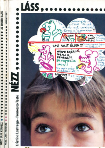 Francesco Testa - Cristina Latrego - 3 db Nézz - Láss - Kérdezz kötet: Tömegkommunikáció - Környezet - Az emberi alak