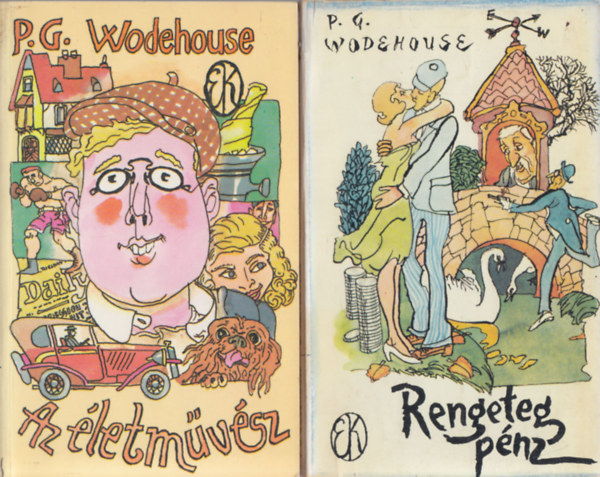 P. G. Wodehouse - Az letmvsz + Rengeteg pnz (2 m)