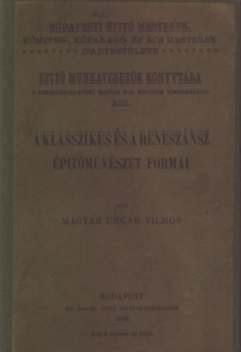 Magyar Vilmos - A klasszikus s a renesznsz ptmvszet formi
