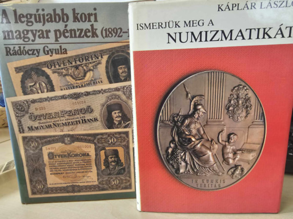 Kplr Lszl Rdczy Gyula - A legjabb kori magyar pnzek (1892-1981)+ Ismerjk meg a numizmatikt (Pnzek - rmek - gyjtk) 2 ktet