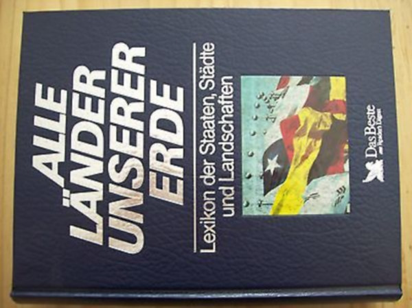 Dr. Peter Göbel - Alle Länder unserer Erde - Lexikon der Staaten, Städte und Landschaften
