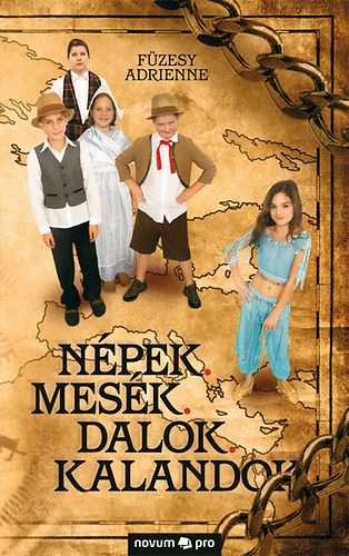 Fzesy Adrienne - Npek, mesk, dalok, kalandok