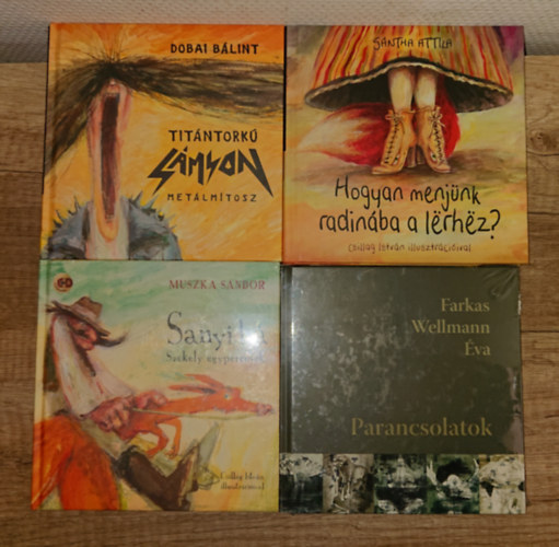Sántha Attila, Farkas Wellmann Endre, Muszka Sándor Dobai Bálint - 4 kötet azz Előretolt Helyőrség verseskötet-ssorozatából: Titántorkú Sámson, Hogyan menjünk radinába a lerhez?Parancsolatok, Sanyi bá