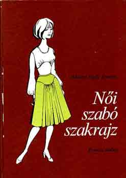 Feket�n� Hajdu Erzs�bet - N�i szab� szakrajz (francia szab�s)