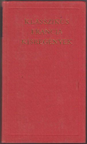 Pr Judit  (szerk.) Lator Lszl (vl.) - Klasszikus francia kisregnyek