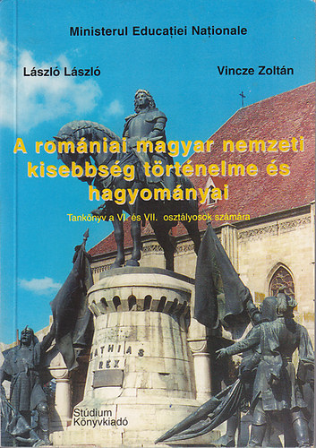 L�szl� L�szl�; Vincze Zolt�n - A rom�niai magyar nemzeti kisebbs�g t�rt�nelme �s hagyom�nyai