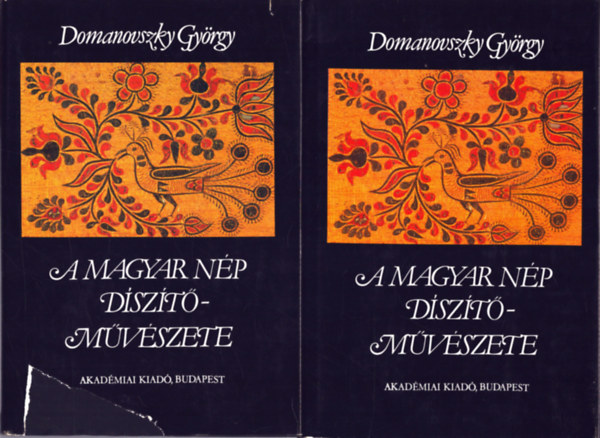 Domanovszky Gy�rgy - A Magyar n�p d�sz�t� m�v�szete 1,-2,