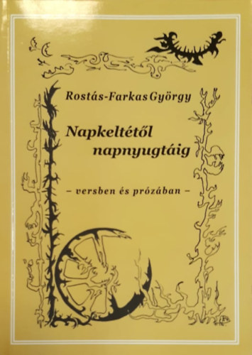 Rostás-Farkas György - Napkeltétől napnyugtáig