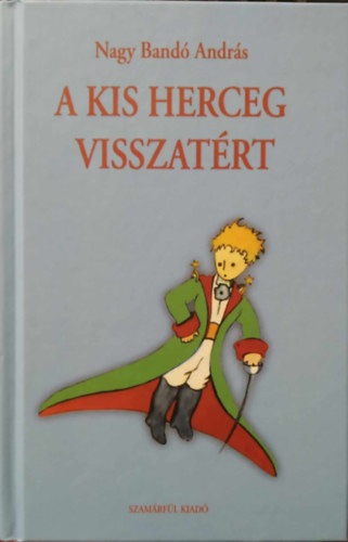 Nagy Band Andrs - A kis herceg visszatrt