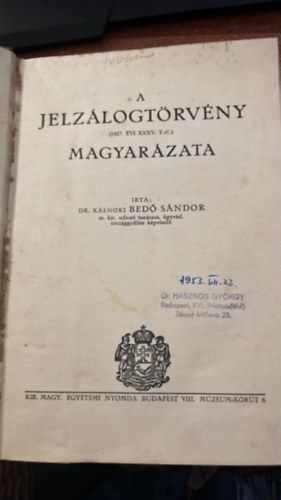Dr. Kálnoki Bedő Sándor - A jelzálogtörvény (1927. Évi XXXV. T.=C.) magyarázata