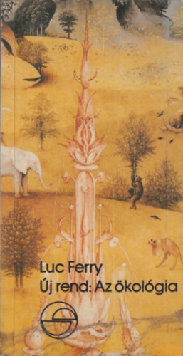 Luc Ferry - j rend: az kolgia (mrleg)