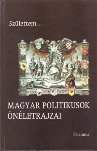 Csiff�ry Gabriella - Sz�lettem... Magyar politikusok �n�letrajzai