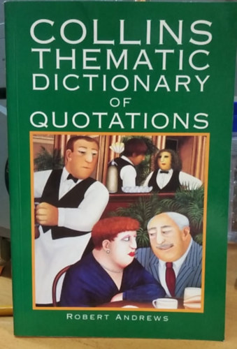Robert Andrews - Collins Thematic Dictionary of Quotations
