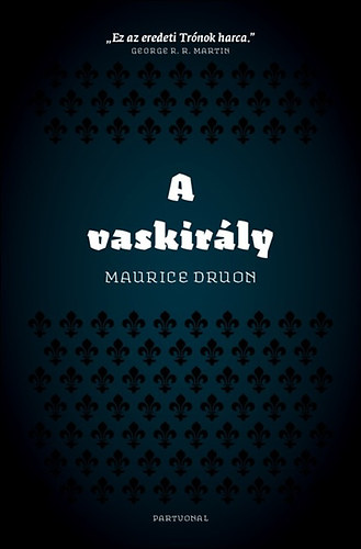 Maurice Druon - A vaskirly