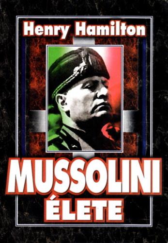 Henry Hamilton - Mussolini lete