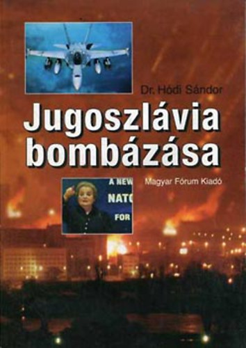 H�di S�ndor - Jugoszl�via bomb�z�sa (L�lektani �s politikai reflexi�k)
