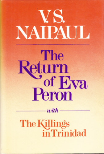 V.S. Naipul - The return of Eva Peron