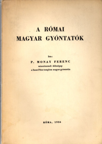 P. Monay Ferenc - A római magyar gyóntatók