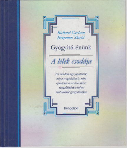 Carlson R.- Shield B. - Gy�gy�t� �n�nk-A l�lek csod�ja