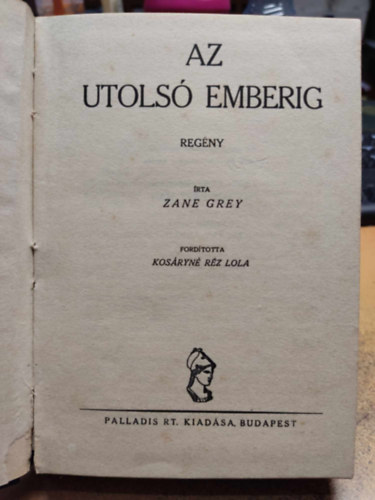 Zane Grey - Az utols emberig