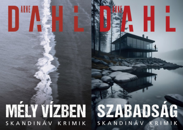 Arne Dahl - 2 db Arne Dahl skandin�v krimi a Berger & Blom sorozatb�l: M�ly v�zben + Szabads�g (a Berger & Blom sorozat 3. �s 4. r�sze)