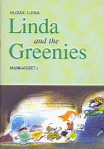 Hud�k Ilona - Linda and The Greenies I Munkaf�zet