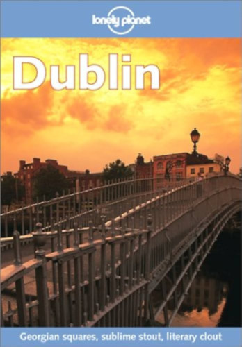 Fionn Davenport-Tom Smallman; Pat Yale-Tony Wheeler - Dublin - Lonely Planet