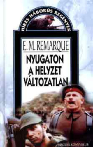 Erich Maria Remarque - Nyugaton a helyzet v�ltozatlan
