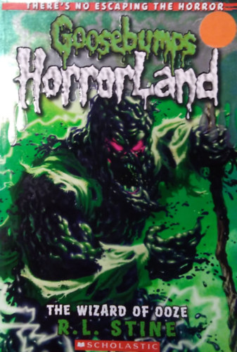 R. L. Stine - Goosebumps HorrorLand 17. - The Wizard of Ooze