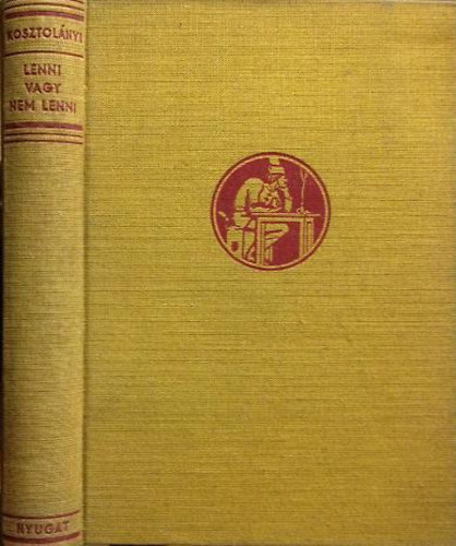Kosztolnyi Dezs - Lenni, vagy nem lenni