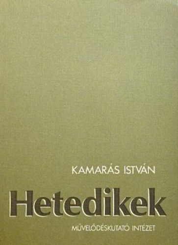 Kamar�s Istv�n - Hetedikek (Egy angyalf�ldi t�rsas�g lenyomata)