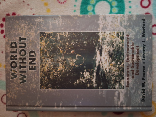 Jeremy J. Warford David W. Pearce - World without end - Economics, Environment, and Sustainable Development