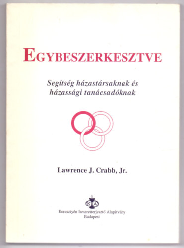 Lawrence J. Crabb Jr. - Egybeszerkesztve - Seg�ts�g h�zast�rsaknak �s h�zass�gi tan�csad�knak