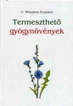 H. Mszros Erzsbet - Termeszthet gygynvnyek