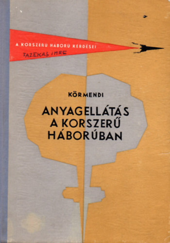 Krmendi Istvn alezredes - Anyagellts a korszer hborban - A korszer hbor krdsei 5.