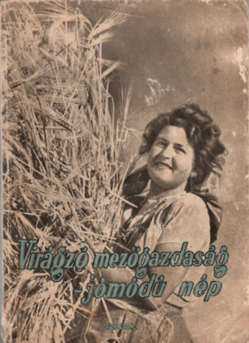 Virágzó mezőgazdaság- jómódú nép