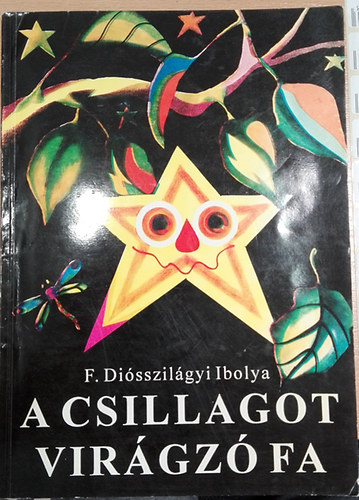 F.di�sszil�gyi Ibolya - A csillagot vir�gz� fa