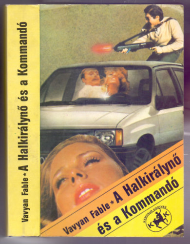 Vavyan Fable - A Halkir�lyn� �s a Kommand� (Els� kiad�s)