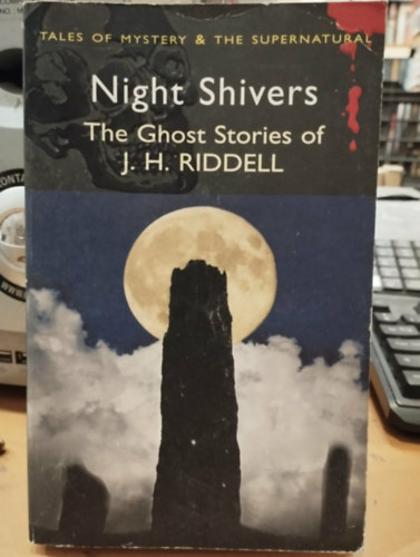 J. H. Riddell - Night Shivers - The Ghost Stories of J. H. Riddell (Tales of Mystery & the Supernatural)