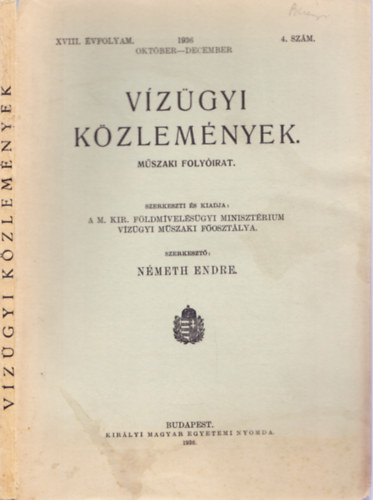 Németh Endre (szerk.) - Vízügyi közlemények. XVIII. évfolyam. 1936 október-december 4. szám.