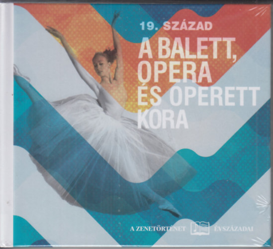 19. század - A balett, opera és operett kora